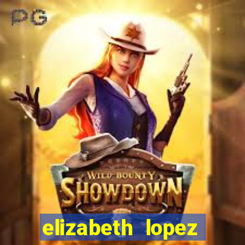 elizabeth lopez sanches nua